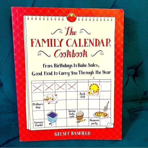 The Family Calendar Cookbook: GoodFood to CarryYouThroughtheYear - Picture 1 of 7